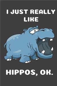 I Just Really Like Hippos Ok