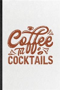Coffee Til Cocktails