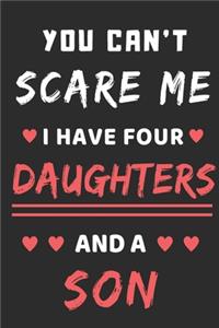 You Can't Scare Me I Have Four Daughters And A Son
