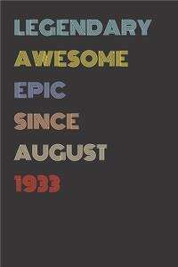 Legendary Awesome Epic Since August 1933 - Birthday Gift For 86 Year Old Men and Women Born in 1933