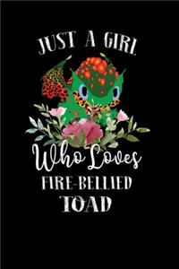 Just a Girl Who Loves Fire-Bellied Toad: Perfect Fire-Bellied Toad Lover Gift For Girl. Cute Notebook for Fire-Bellied Toad Lover. Gift it to your Sister, Daughter, Mother, Mom, Grandpa Who