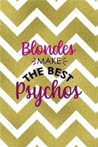 Blondes Make The Best Psychos