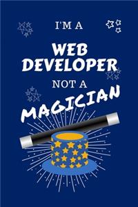 I'm A Web Developer Not A Magician