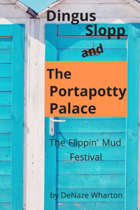 Dingus Slopp and The Portapotty Palace