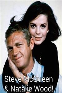 Steve McQueen & Natalie Wood!