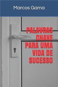 Palavras Chave Para Uma Vida de Sucesso