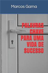 Palavras Chave Para Uma Vida de Sucesso