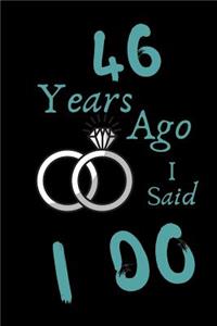 46 Year Ago I Said I Do