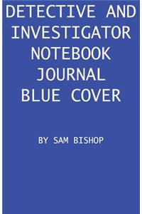 Detective And Investigator Notebook Journal Blue Cover