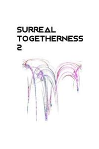 Surreal Togetherness 2