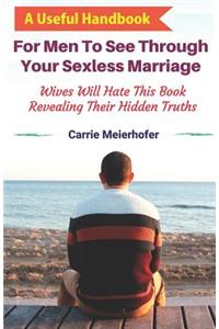 A Useful Handbook for Men to See Through Your Sexless Marriage