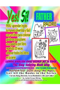 Yes Si FATHER PADRE PERU aprender inglés la manera divertida y fácil con un libro para colorear palabras popuplares una palabra por libro repetido 20 veces obtener todos los libros en la serie