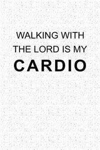 Walking with the Lord Is My Cardio