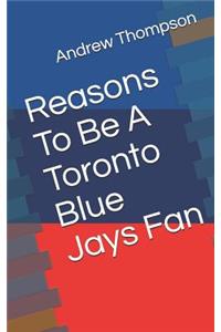 Reasons to Be a Toronto Blue Jays Fan