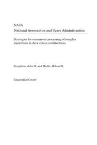 Strategies for Concurrent Processing of Complex Algorithms in Data Driven Architectures