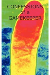 CONFESSIONS of A GAMEKEEPER