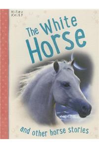 White Horse: And Other Horse Stories, 5-8