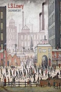 The Lowry: L.S. Lowry wall calendar 2017 (Art calendar)