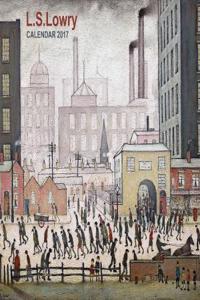 Lowry: L.S. Lowry Wall Calendar 2017 (Art Calendar)