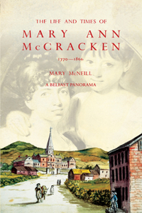 Life and Times of Mary Ann McCracken, 1770-1866
