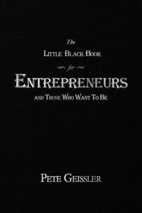 Little Black Book for Entrepreneurs and Those Who Want to Be