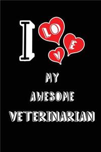 I Love My Awesome Veterinarian