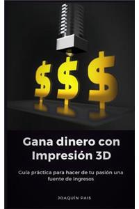 Gana Dinero Con Impresión 3D