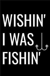 Wishin' I Was Fishin'