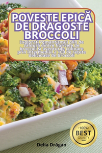 Poveste EpicĂ de Dragoste Broccoli