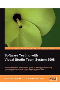 Software Testing with Visual Studio Team System 2008