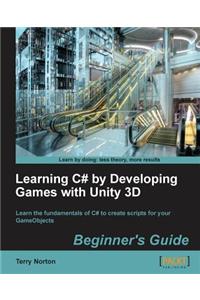 Learning C# by Developing Games with Unity 3D Beginner's Guide