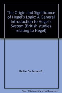 The Origin and Significance of Hegel's Logic