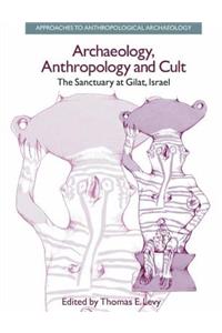 Archaeology, Anthropology and Cult