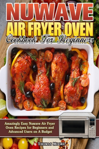 Nuwave Air Fryer Oven Cookbook for Beginners