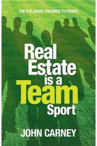 Real Estate is a Team Sport