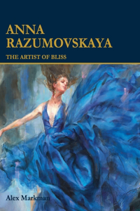 Anna Razumovskaya, The Artist of Bliss