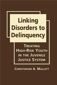 Linking Disorders to Delinquency