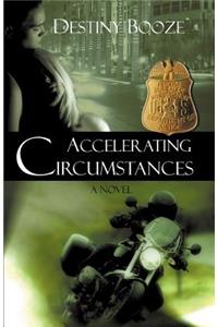 Accelerating Circumstances