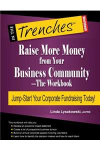 Raise More Money from Your Business Community-The Workbook