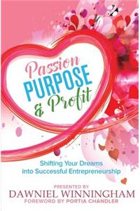 Passion, Purpose & Profit