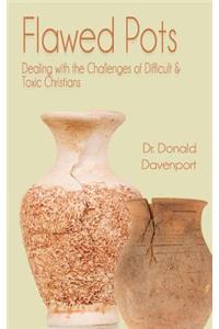 Flawed Pots: Dealing with the Challenges of Difficult & Toxic Christians