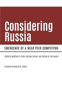 Considering Russia EMERGENCE OF A NEAR PEER COMPETITOR