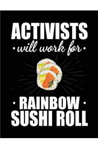Activists Will Work For Rainbow Sushi Roll