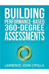 Building Performance-Based 360-Degree Assessments