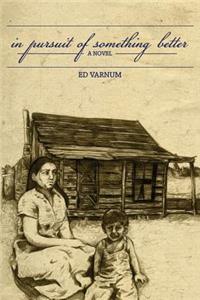 In Pursuit of Something Better