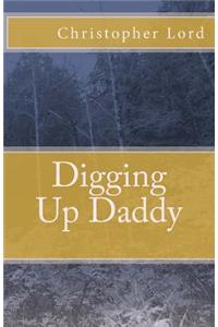 Digging Up Daddy