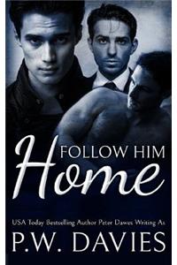 Follow Him Home