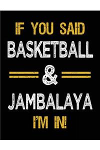If You Said Basketball & Jambalaya I'm In