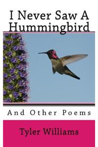 I Never Saw A Hummingbird