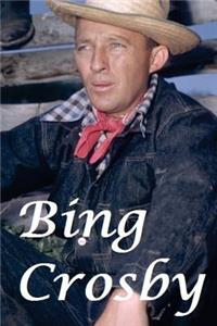 Bing Crosby: The Billion Selling Artist!